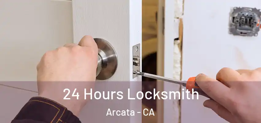  24 Hours Locksmith Arcata - CA