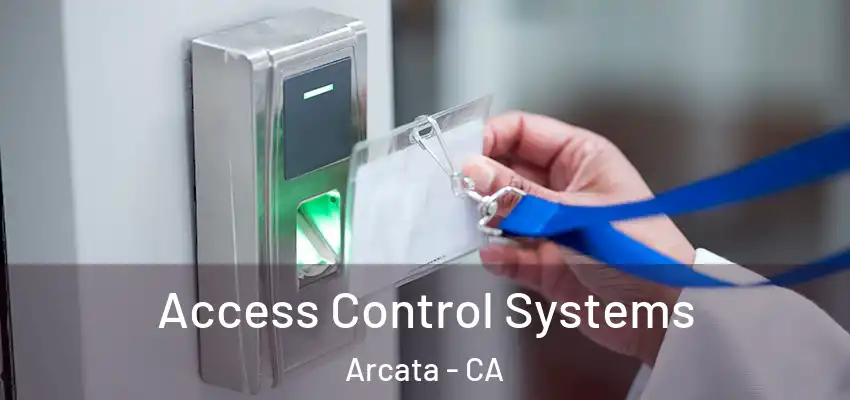  Access Control Systems Arcata - CA