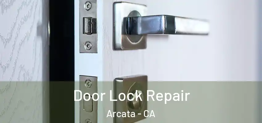  Door Lock Repair Arcata - CA