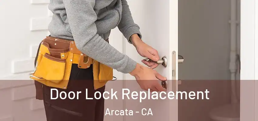  Door Lock Replacement Arcata - CA