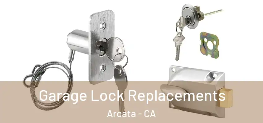  Garage Lock Replacements Arcata - CA
