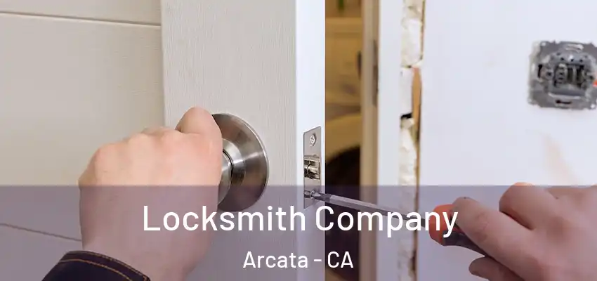  Locksmith Company Arcata - CA