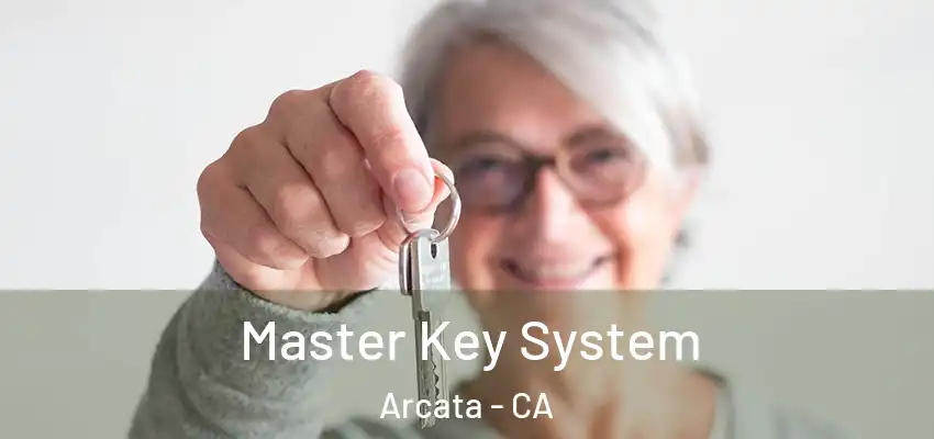  Master Key System Arcata - CA