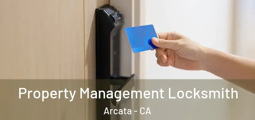  Property Management Locksmith Arcata - CA